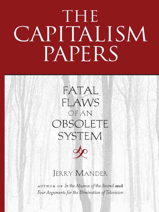 Title details for The Capitalism Papers by Jerry Mander - Available